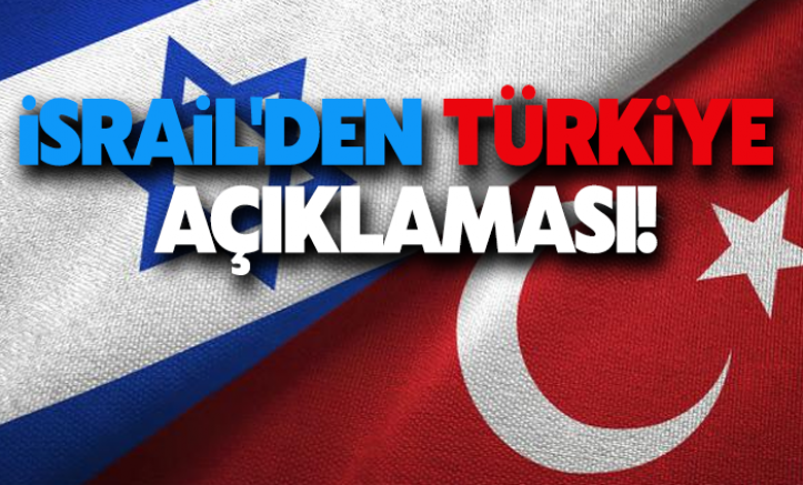 İsrail'den Türkiye açıklaması: Büyük adım...