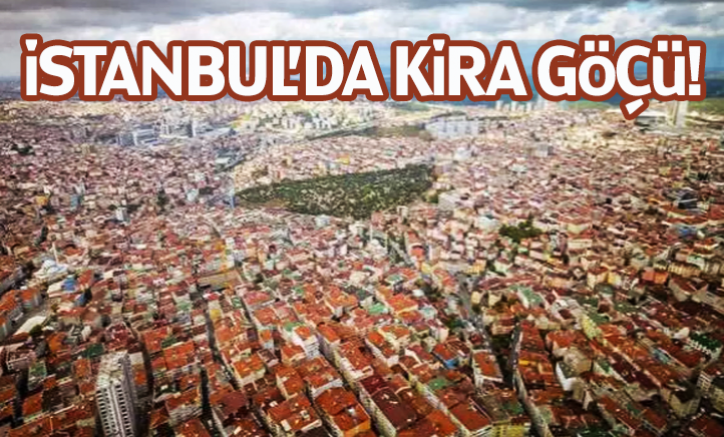 İstanbul'da kira göçü!