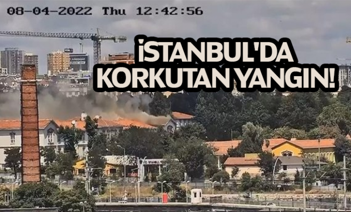 İstanbul'da Korkutan Yangın!