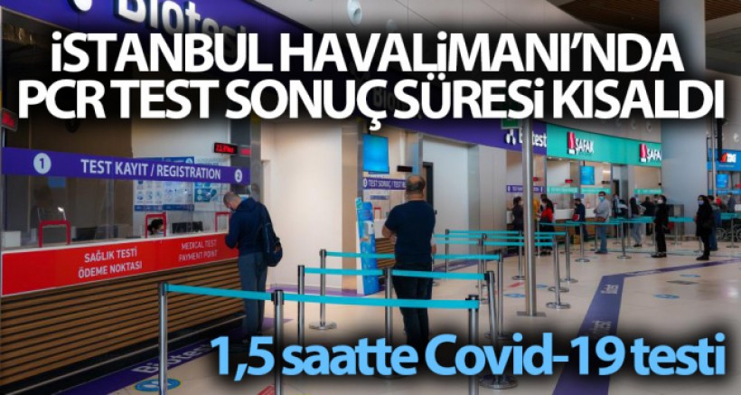 İstanbul Havalimanı'nda PCR Test Sonuç Süresi Kısaldı