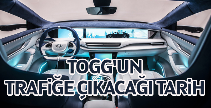 İşte TOGG'un trafiğe çıkacağı tarih