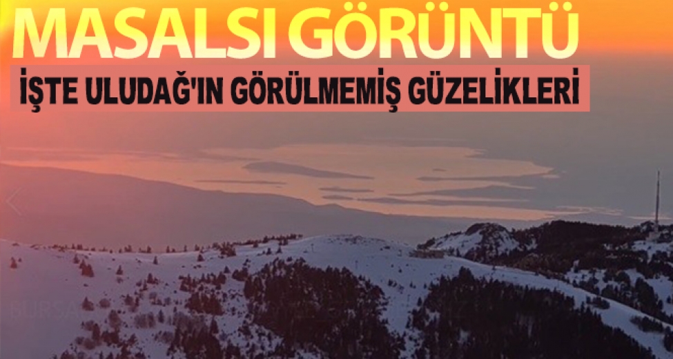 İşte Uludağ'ın Gün Yüzü Görmemiş Güzellikleri