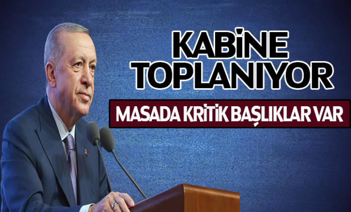 Kabine Toplanıyor: İşte Masadaki Kritik Konu Başlıkları
