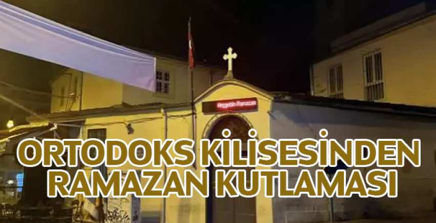 Kadıköy'deki Ortodoks kilisesinden Ramazan kutlaması