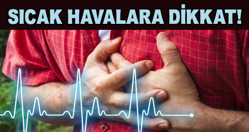 Kalp Hastaları Dikkat!