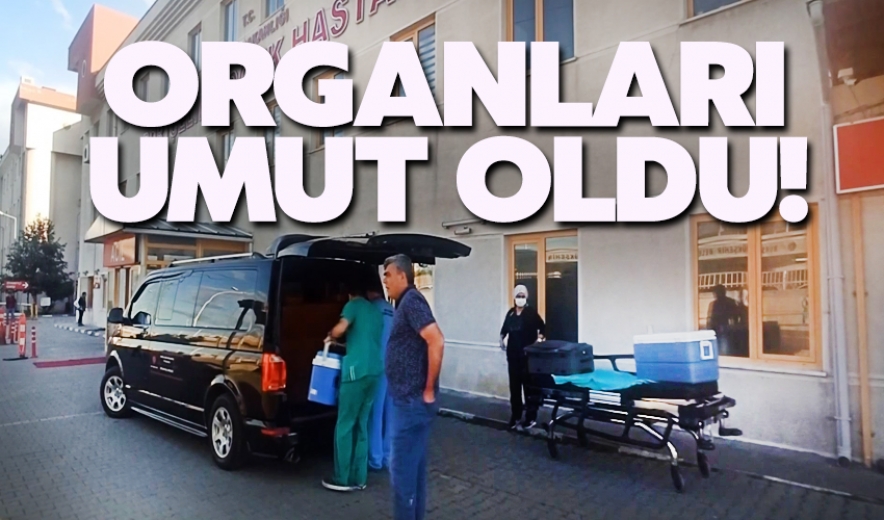 Kalp Krizi Geçiren Genç Kızın Organları Çocuklara Umut Oldu