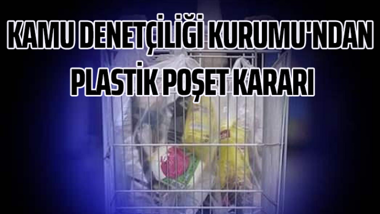 Kamu Denetçiliği Kurumu'ndan plastik poşet kararı