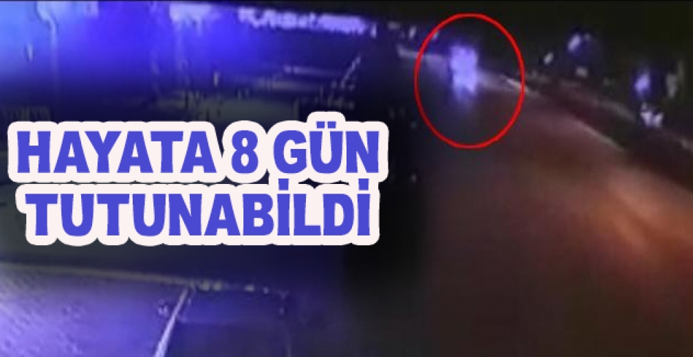 Kaza'da Ağır Yaralanan Genç Hayata 8 Gün Tutunabildi