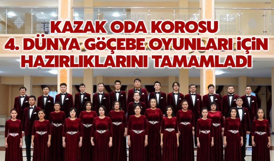 Kazak Oda Korosu 4. Dünya Göçebe Oyunları İçin Son Hazırlıklarını Tamamladı