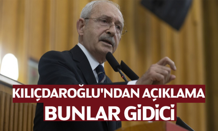 Kılıçdaroğlu'ndan açıklama: Bunlar gidici