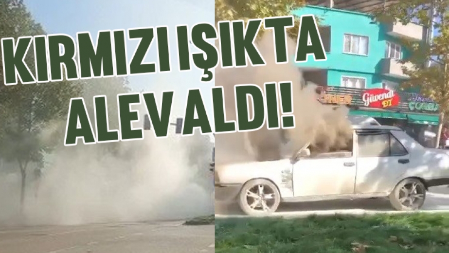 Kırmızı Işıkta Alev Aldı