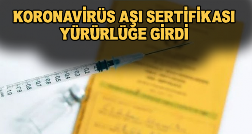 Koronavirüs Aşı Sertifikası Yürürlüğe Girdi