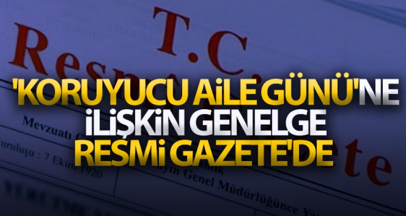 'Koruyucu Aile Günü'ne İlişkin Genelge