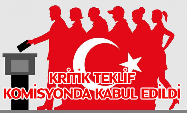 Kritik teklif komisyonda kabul edildi