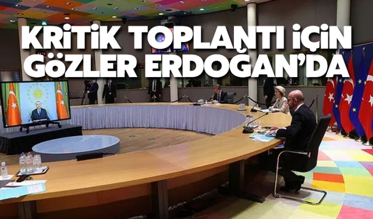 Kritik toplantı için gözler Cumhurbaşkan Erdoğan'da!