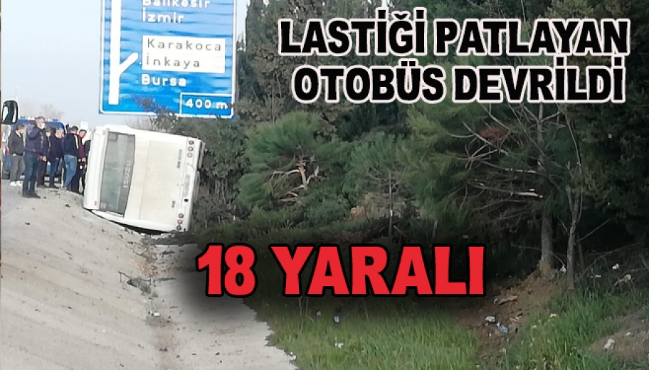 Lastiği Patlayan Otobüs Devrildi: 18 Yaralı