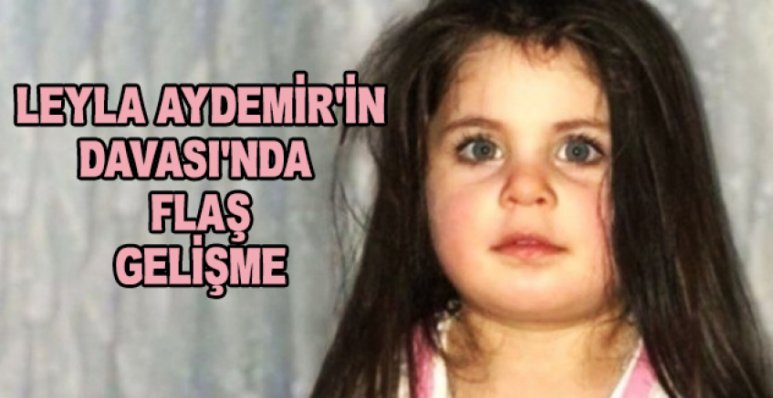 Leyla Aydemir'in Davasında Flaş Gelişme
