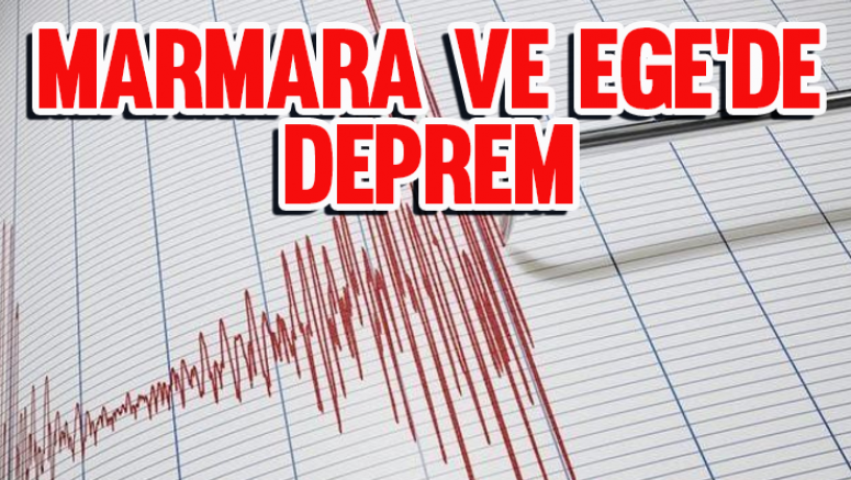 Marmara ve Ege denizinde art arda depremler