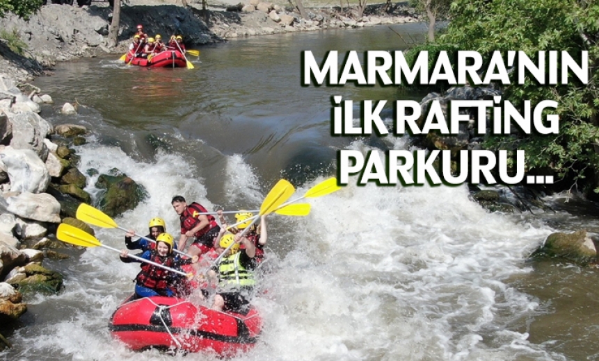 Marmaranın İlk Rafting Parkuru Yabancı Turistleri Ağırlamaya Hazırlanıyor