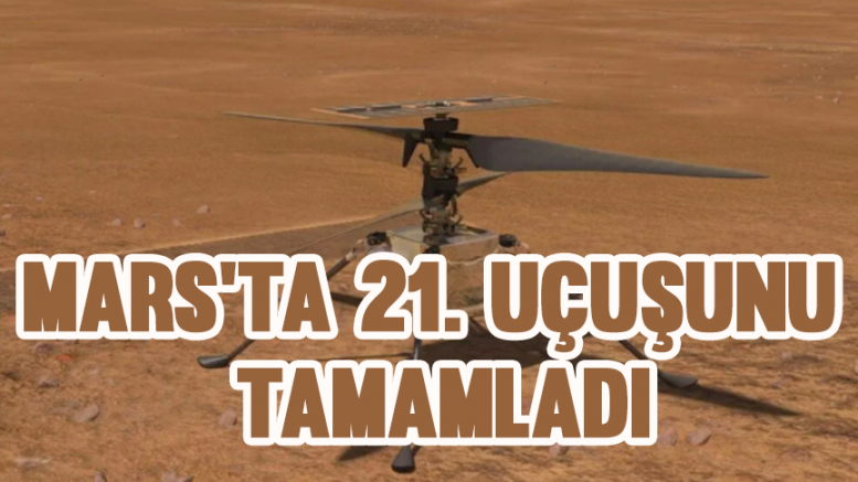 Mars'ta 21. uçuşunu tamamladı