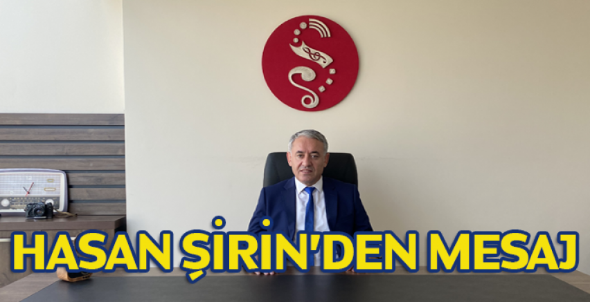 MARTED Başkanı Hasan Şirin'den Mesaj