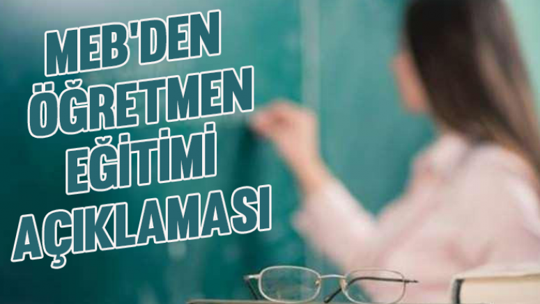 MEB'den öğretmen eğitimi açıklaması