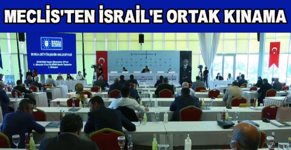 Meclis'ten İsrail'e Ortak Kınama