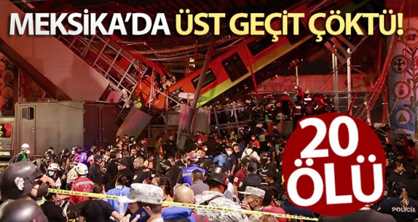 Meksika'da Üst Geçit Çöktü: 20 Ölü