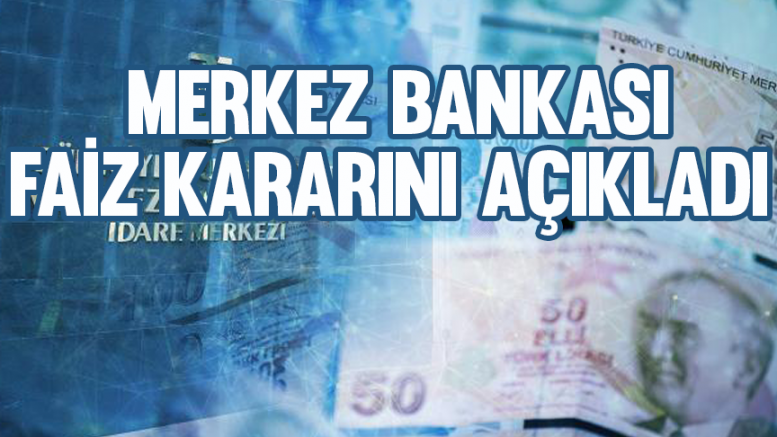 Merkez Bankası faiz kararını açıkladı
