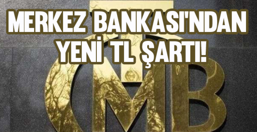 Merkez Bankası'ndan ihracatçılar için yeni TL şartı!