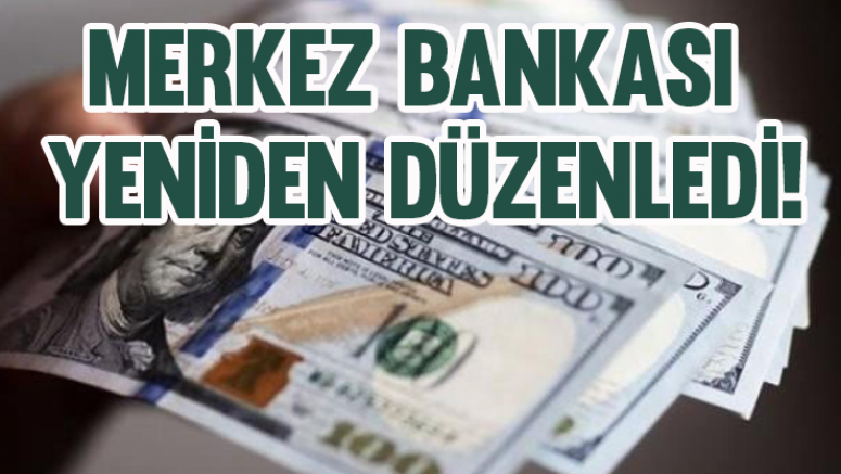 Merkez Bankası yeniden düzenledi!