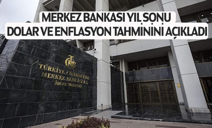 Merkez Bankası yıl sonu dolar ve enflasyon tahminini açıkladı