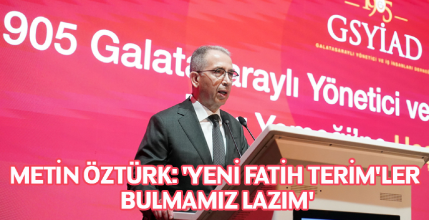 Metin Öztürk: 'Yeni Fatih Terim'ler bulmamız lazım'