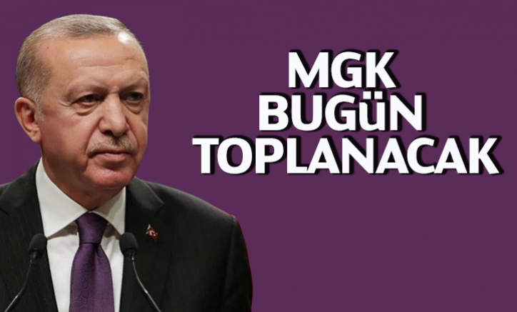 MGK bugün toplanacak