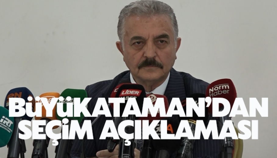 MHP Genel Sekreteri Büyükataman'dan seçim açıklaması