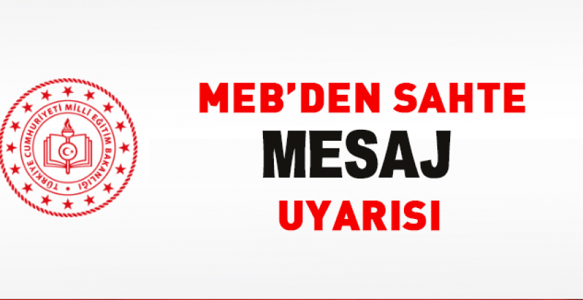 Milli Eğitim Bakanlığından 'Sahte Mesaj' Uyarısı