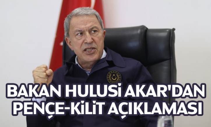 Milli Savunma Bakanı Hulusi Akar'dan Pençe-Kilit açıklaması