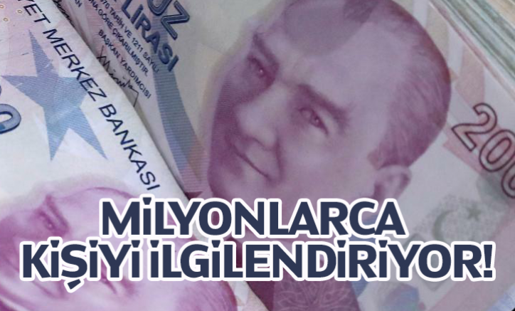 Milyonlarca kişiyi ilgilendiriyor!