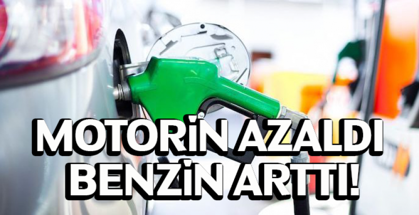 Motorin azaldı benzin arttı!