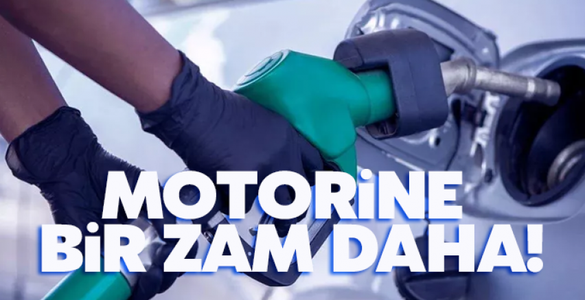 Motorine bir zam daha!