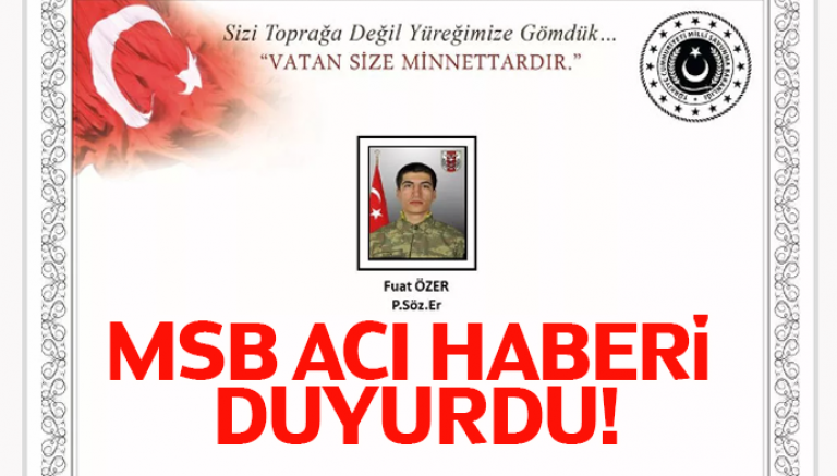 MSB acı haberi duyurdu