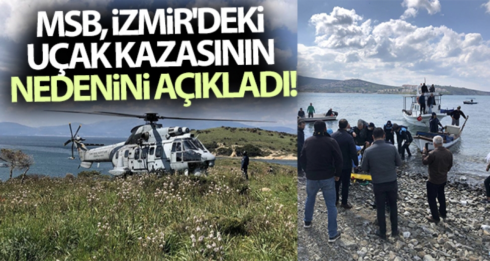 MSB, İzmir'deki Uçak Kazasının Nedenini Açıkladı