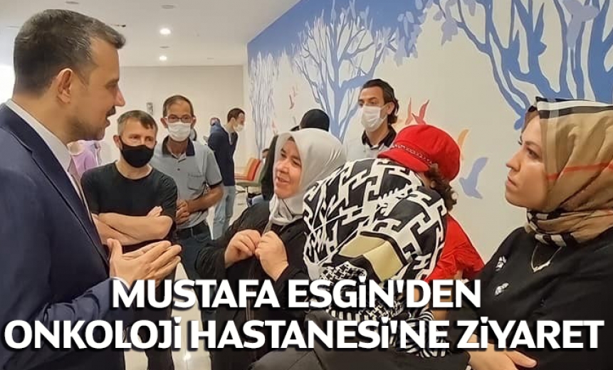 Mustafa Esgin'den Çocuk Onkoloji Hastanesine Ziyaret