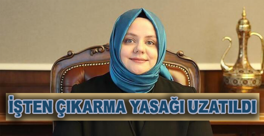 Nakdi Ücret Desteği ve Fesih Kısıtı'na 2 Ay Uzatma....