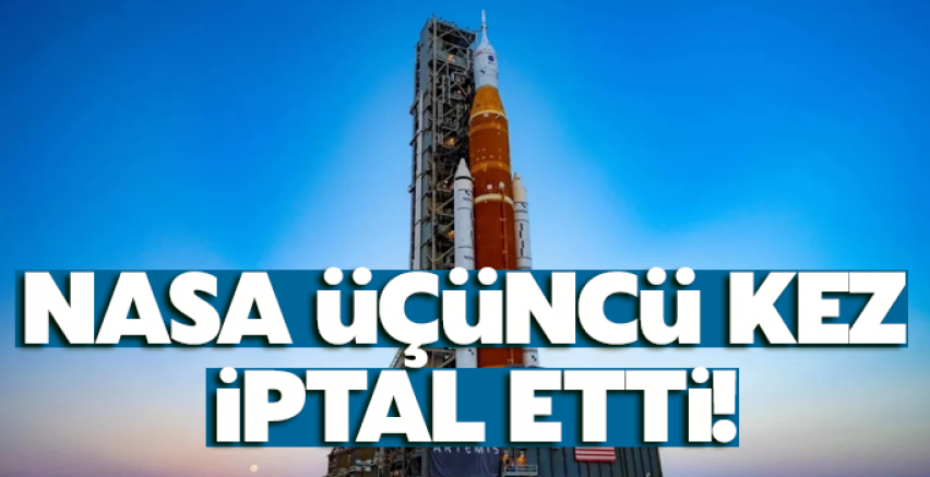 NASA, Artemis Roketi Ay yolculuğunu üçüncü kez iptal etti