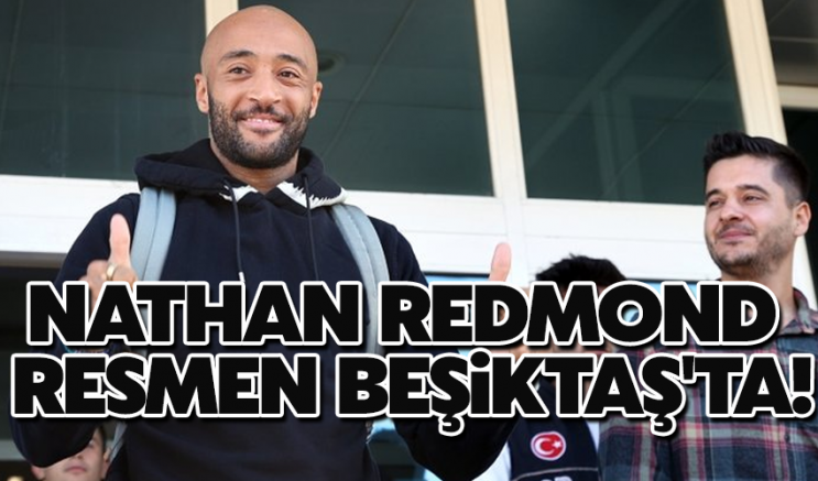 Nathan Redmond resmen Beşiktaş'ta!