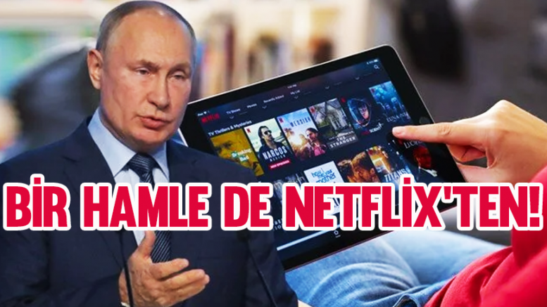 Netflix Rusya'daki projelerini durdurdu