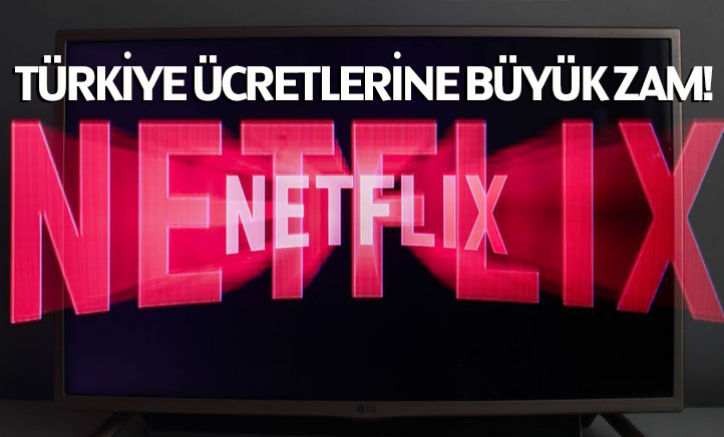 Netflix'ten Türkiye ücretlerine büyük zam!