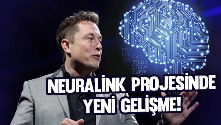 Neuralink projesinde yeni gelişme!