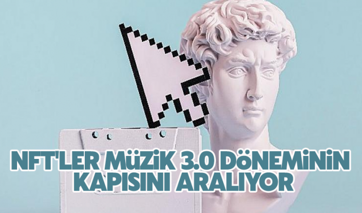 Nft'ler müzik 3.0 döneminin kapısını aralıyor